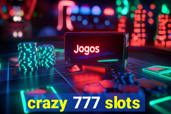 crazy 777 slots